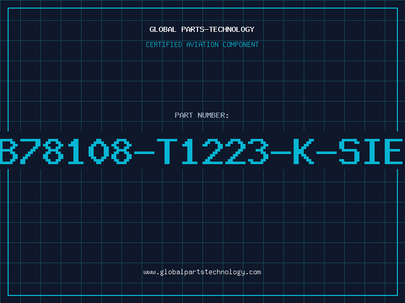 Aviation Part B78108-T1223-K-SIE