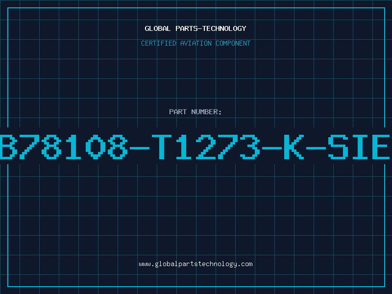 Aviation Part B78108-T1273-K-SIE