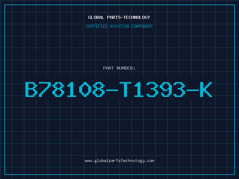 Aviation Part B78108-T1393-K