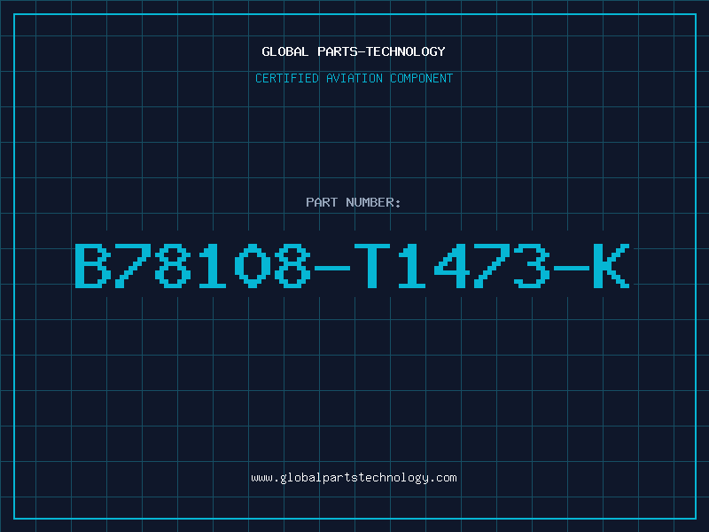 Aviation Part B78108-T1473-K