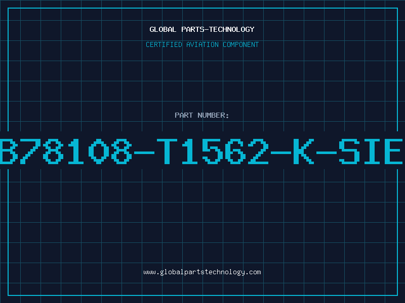 Aviation Part B78108-T1562-K-SIE