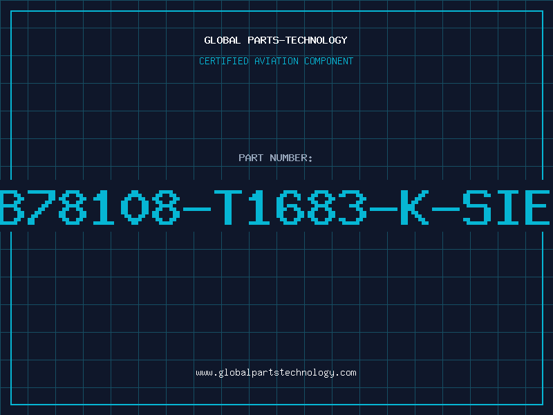 Aviation Part B78108-T1683-K-SIE