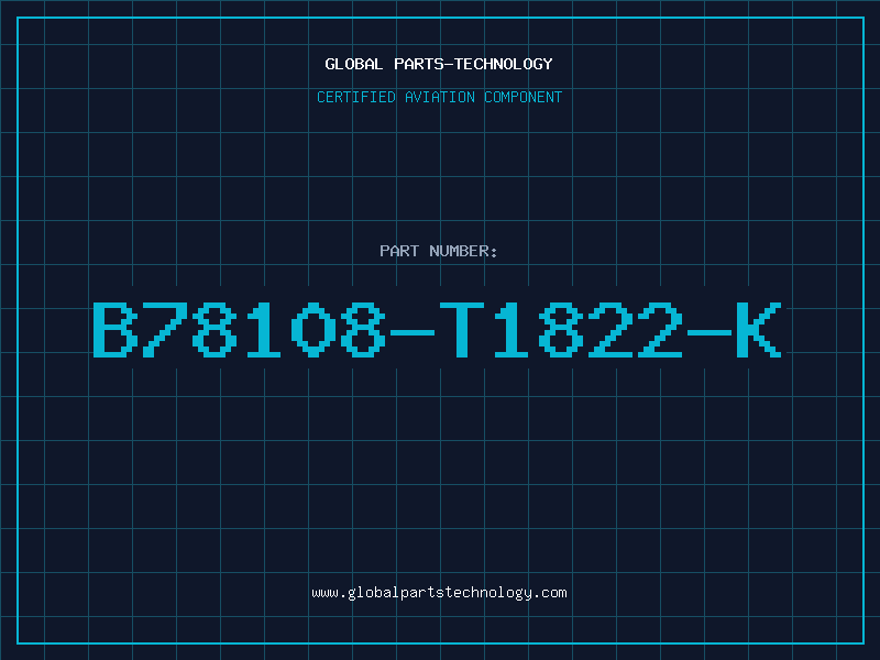 Aviation Part B78108-T1822-K