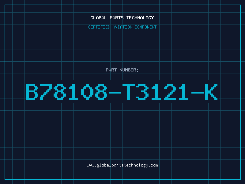 Aviation Part B78108-T3121-K