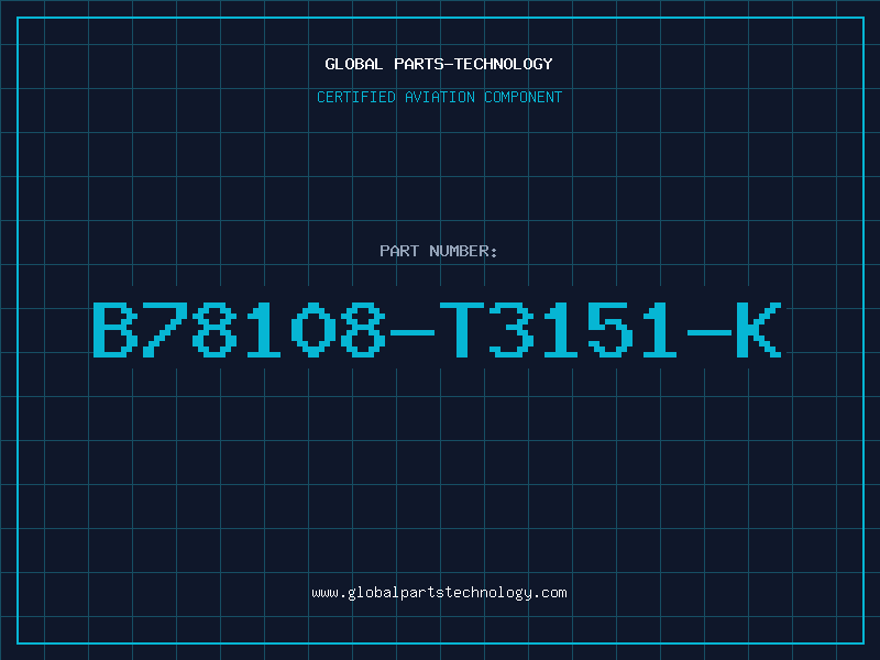 Aviation Part B78108-T3151-K