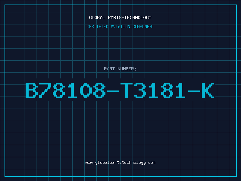 Aviation Part B78108-T3181-K