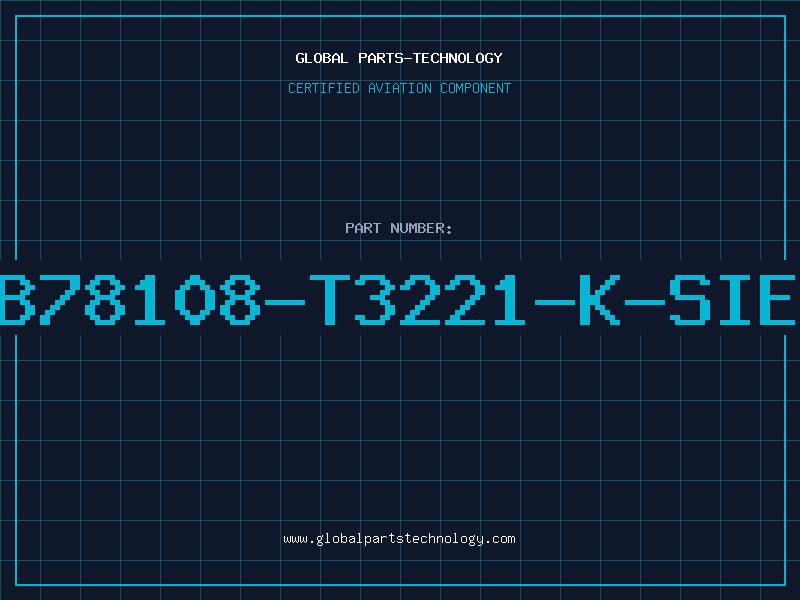 Aviation Part B78108-T3221-K-SIE