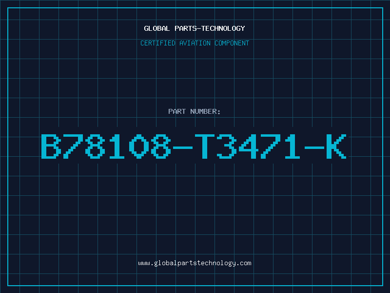 Aviation Part B78108-T3471-K