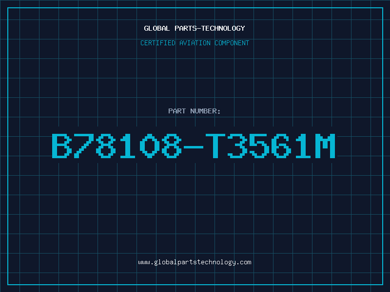 Aviation Part B78108-T3561M