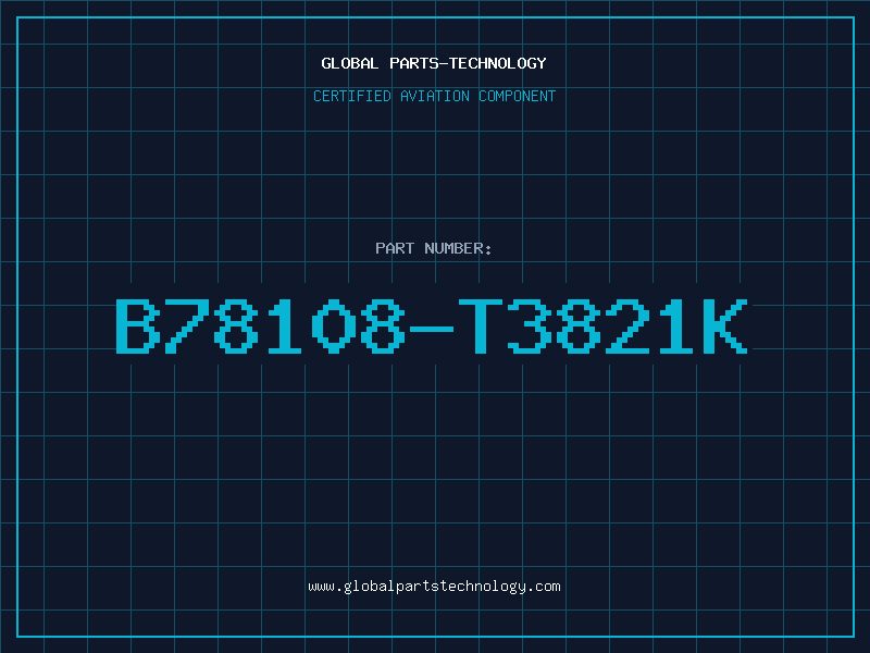 Aviation Part B78108-T3821K