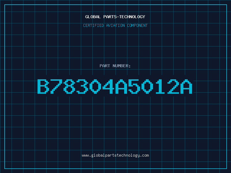 Aviation Part B78304A5012A