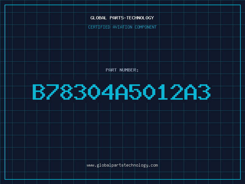 Aviation Part B78304A5012A3