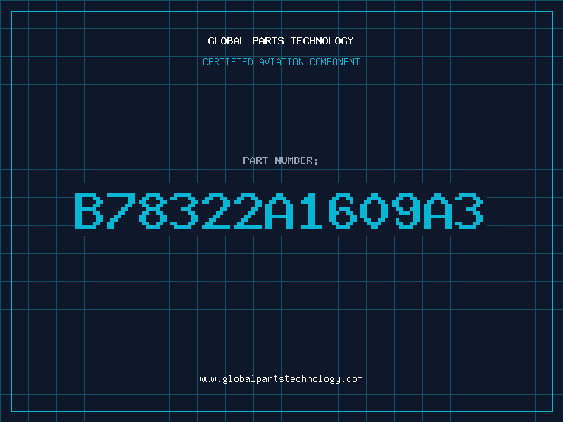 Aviation Part B78322A1609A3