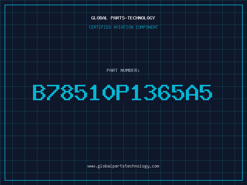 Aviation Part B78510P1365A5