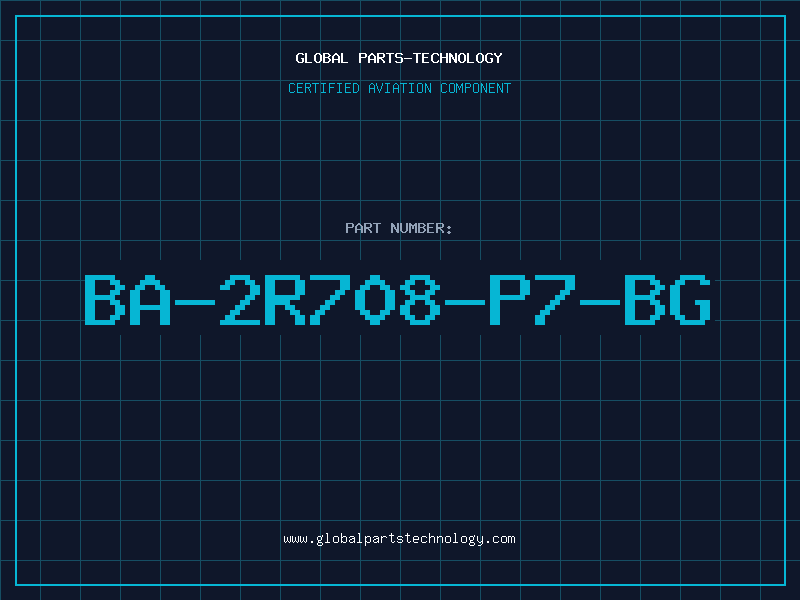 Aviation Part BA-2R708-P7-BG
