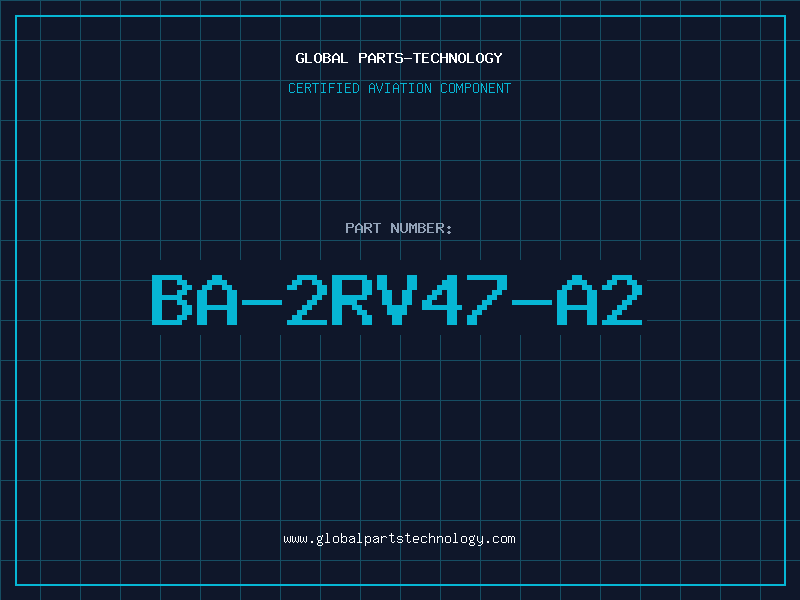 Aviation Part BA-2RV47-A2