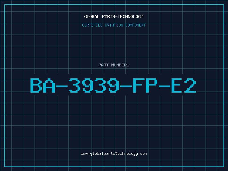Aviation Part BA-3939-FP-E2