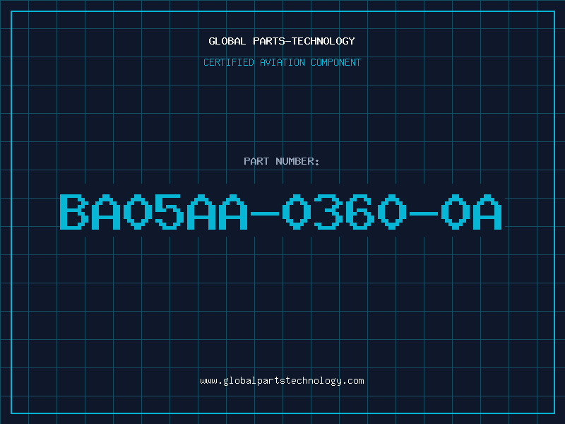 Aviation Part BA05AA-0360-0A