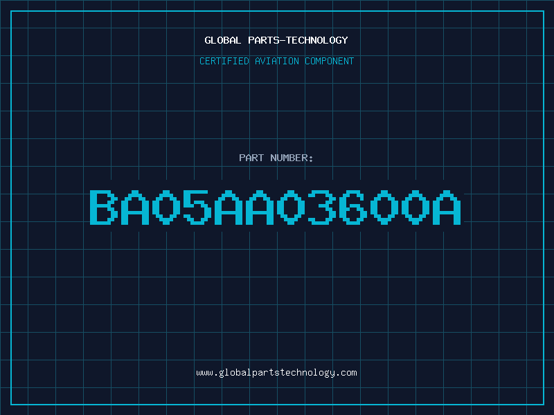 Aviation Part BA05AA03600A