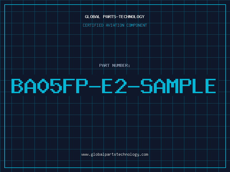 Aviation Part BA05FP-E2-SAMPLE
