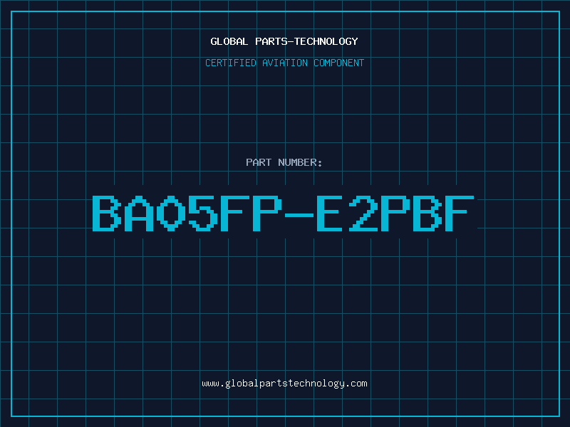 Aviation Part BA05FP-E2PBF