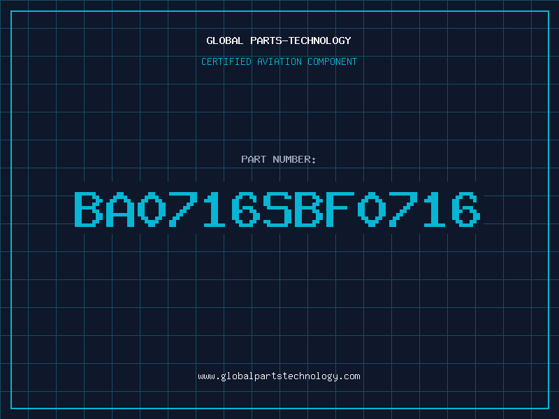 Aviation Part BA0716SBF0716