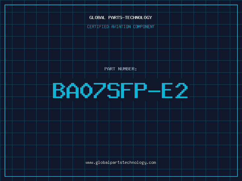 Aviation Part BA07SFP-E2