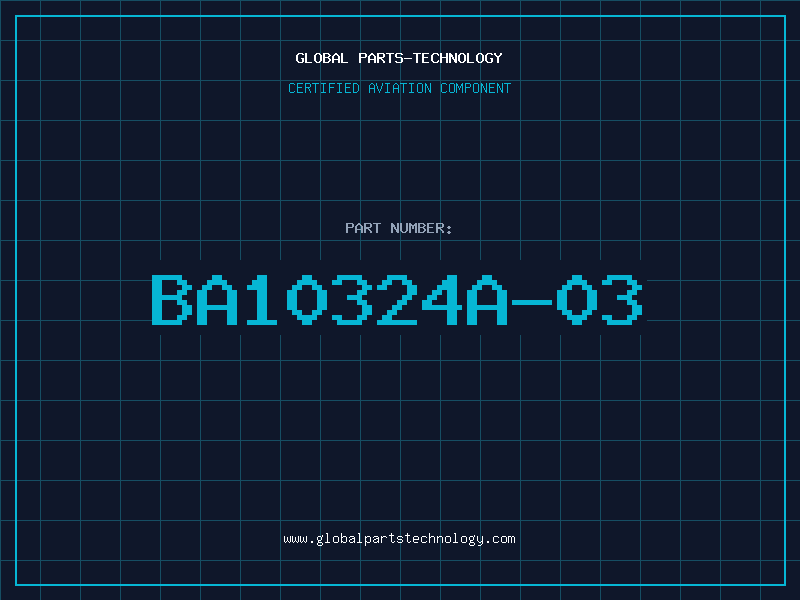 Aviation Part BA10324A-03