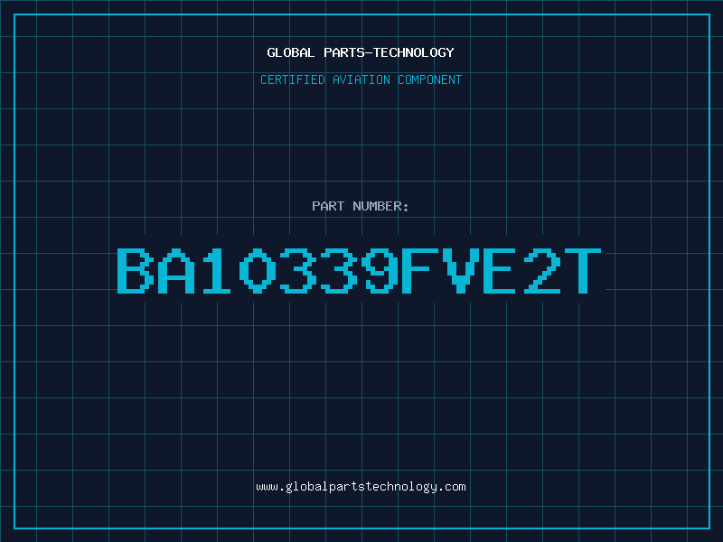 Aviation Part BA10339FVE2T