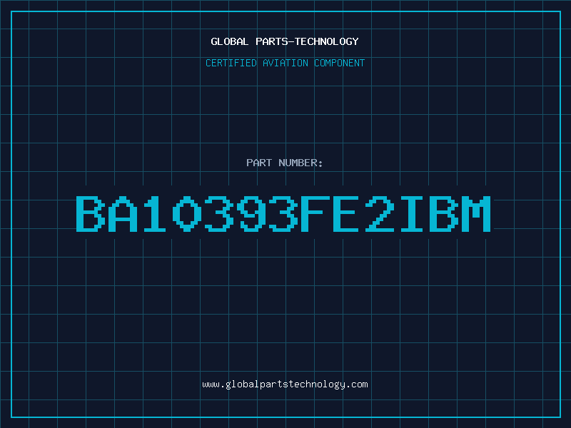 Aviation Part BA10393FE2IBM