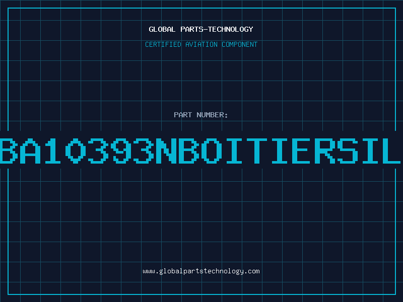 Aviation Part BA10393NBOITIERSIL
