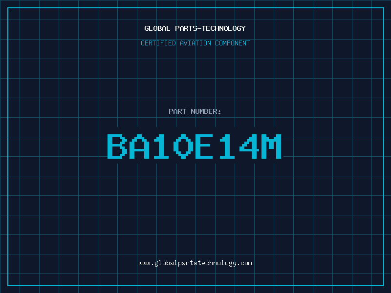 Aviation Part BA10E14M