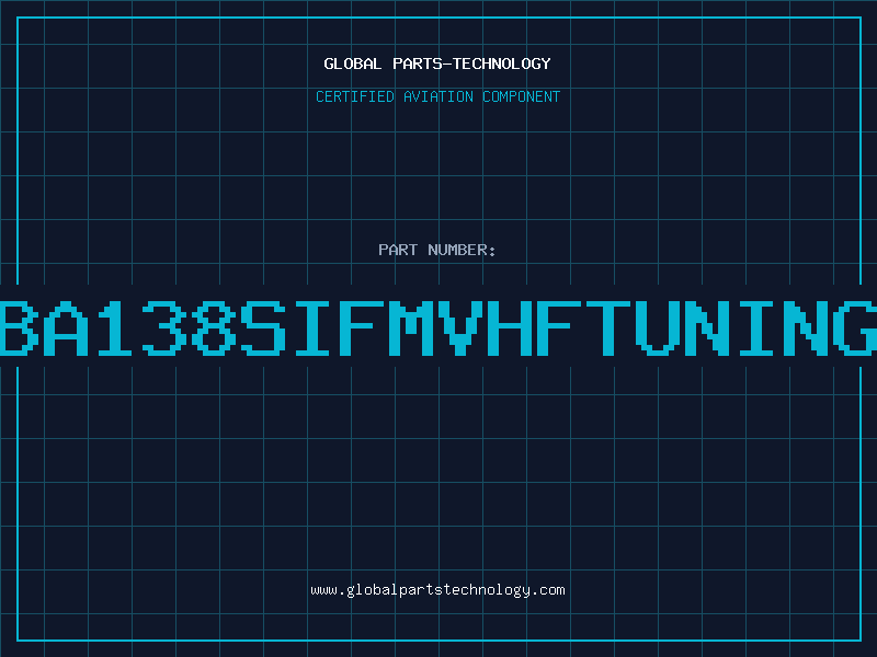 Aviation Part BA138SIFMVHFTUNING