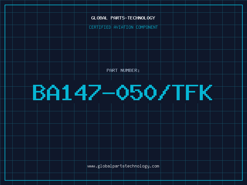 Aviation Part BA147-050/TFK