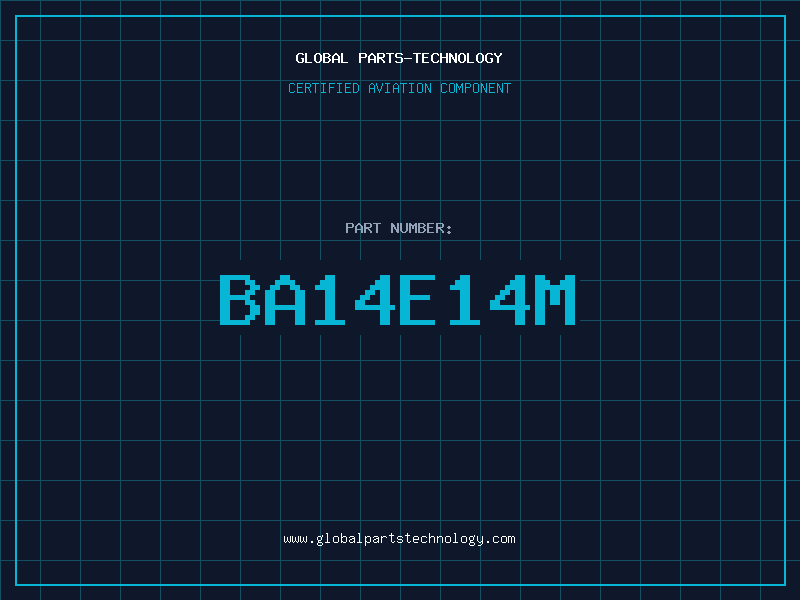 Aviation Part BA14E14M