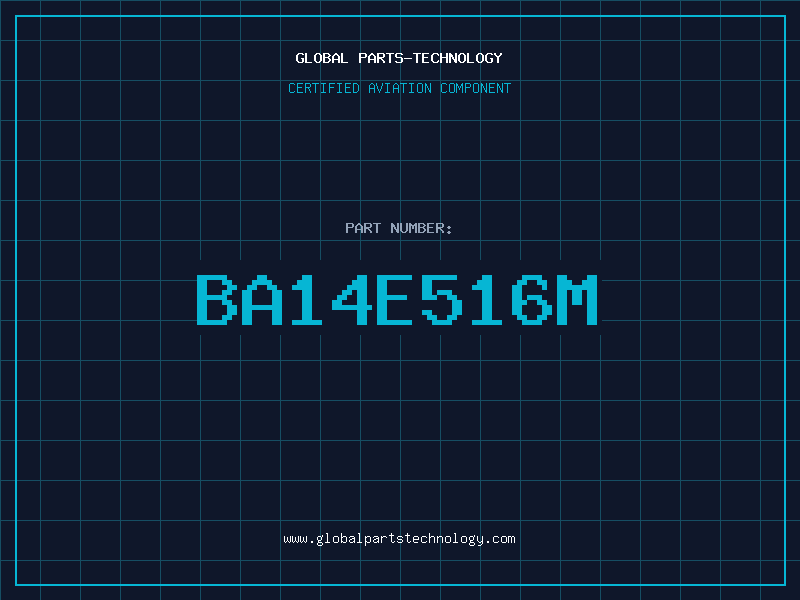 Aviation Part BA14E516M