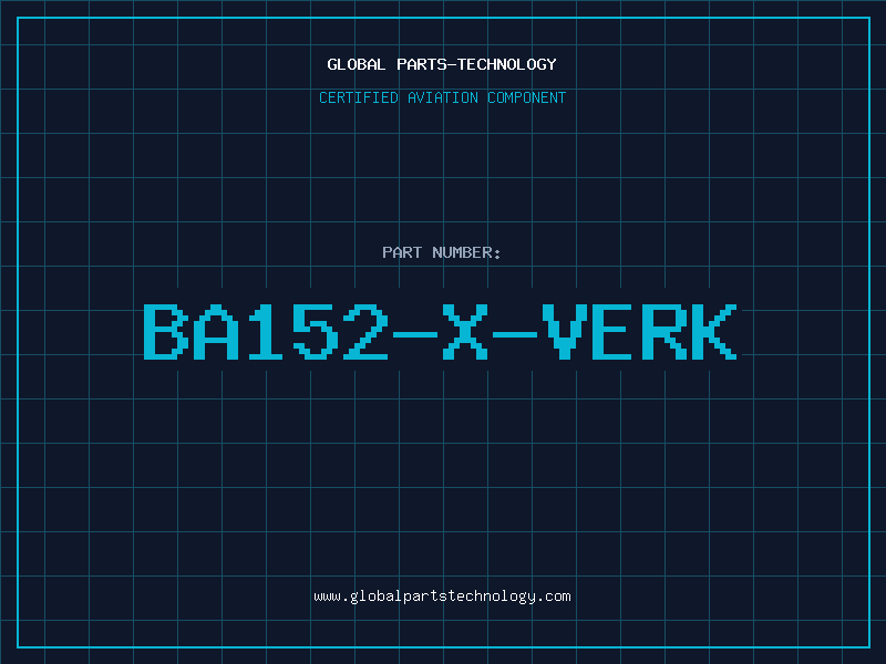 Aviation Part BA152-X-VERK