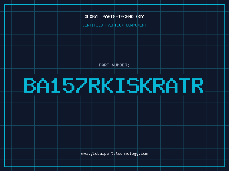 Aviation Part BA157RKISKRATR