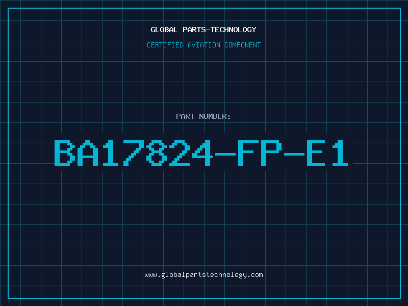 Aviation Part BA17824-FP-E1
