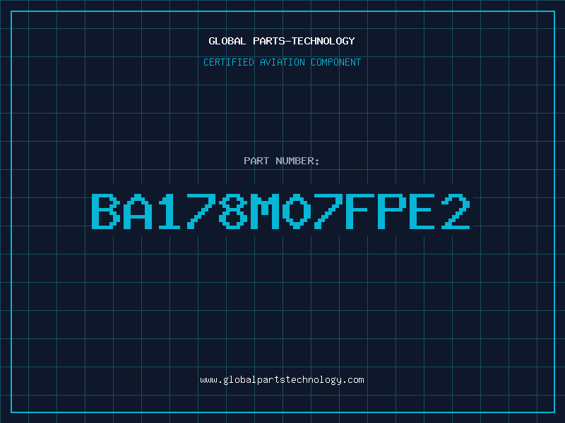 Aviation Part BA178M07FPE2
