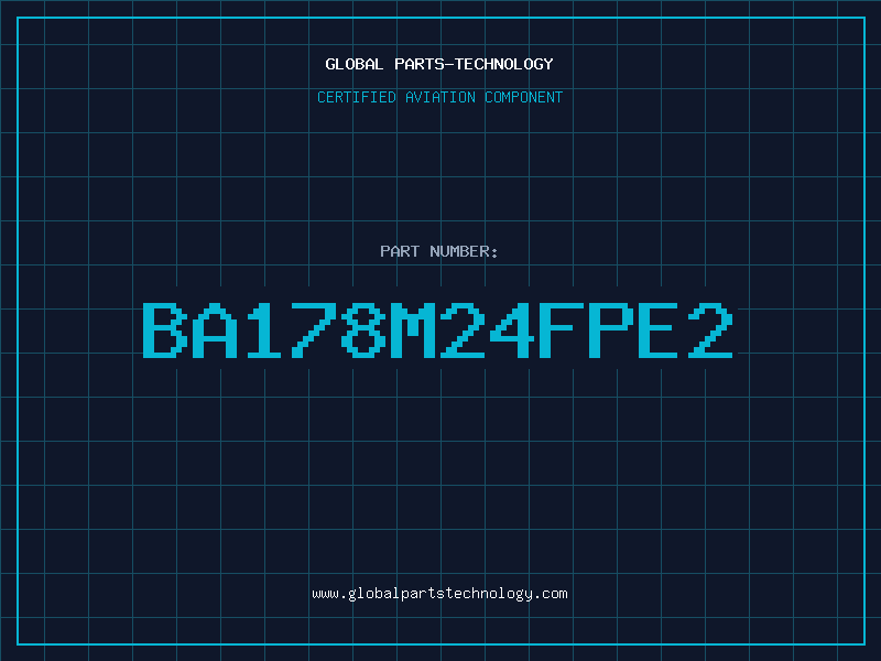 Aviation Part BA178M24FPE2