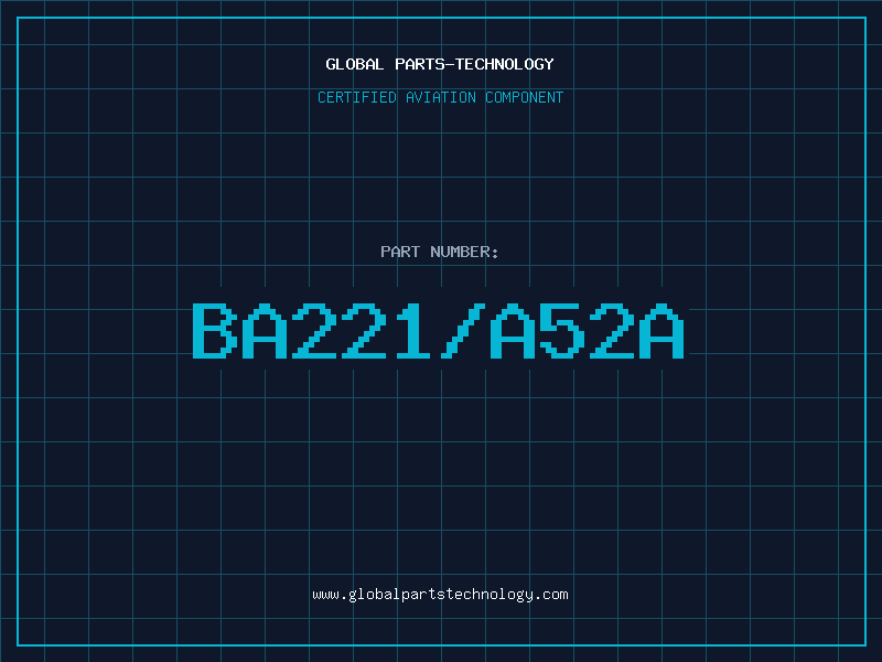 Aviation Part BA221/A52A