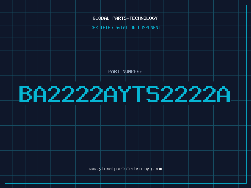 Aviation Part BA2222AYTS2222A
