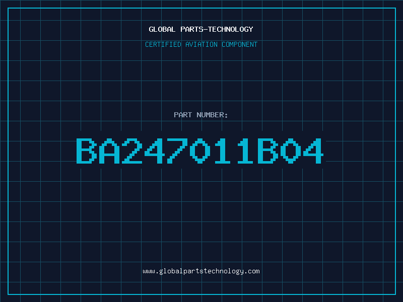 Aviation Part BA247011B04