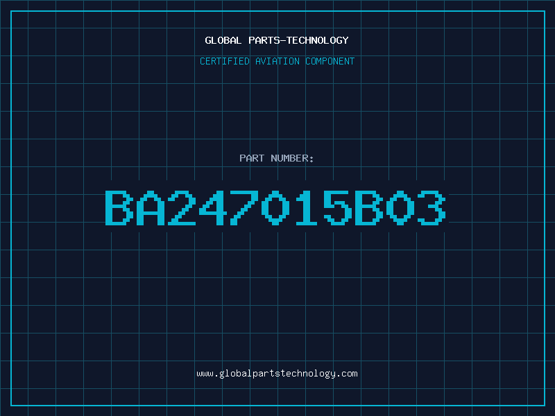 Aviation Part BA247015B03