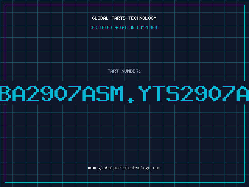 Aviation Part BA2907ASM.YTS2907A