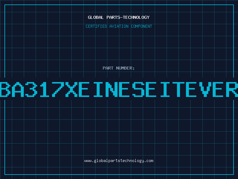 Aviation Part BA317XEINESEITEVER