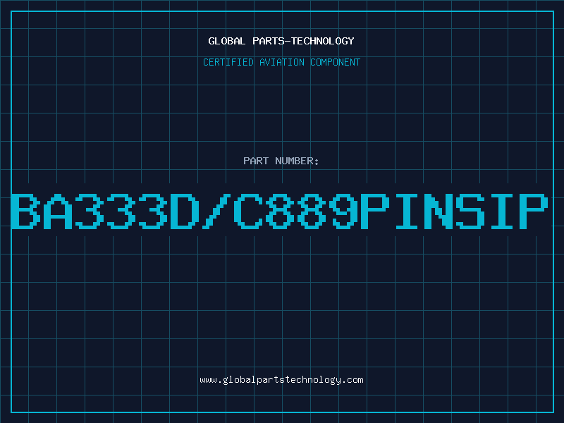Aviation Part BA333D/C889PINSIP