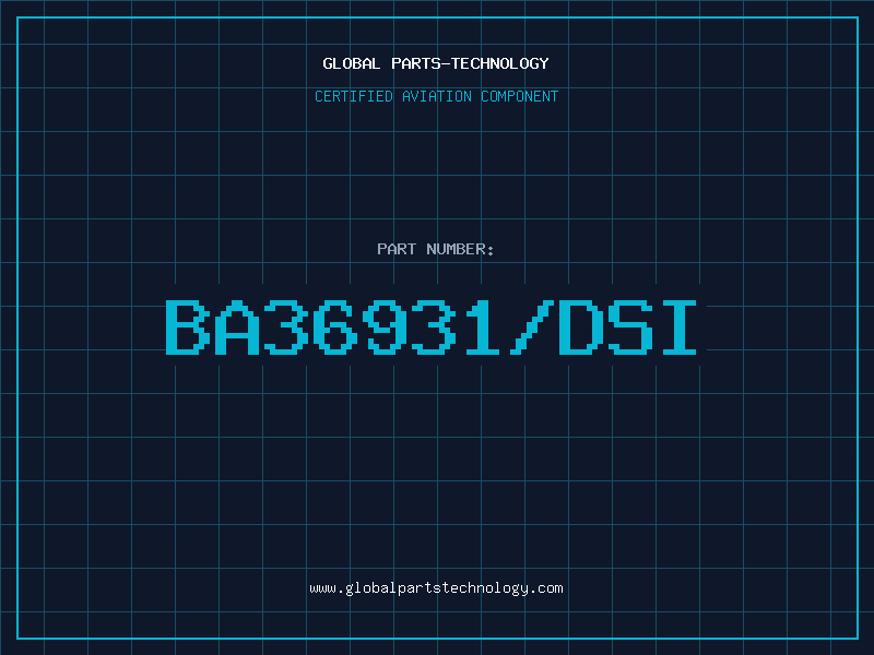 Aviation Part BA36931/DSI