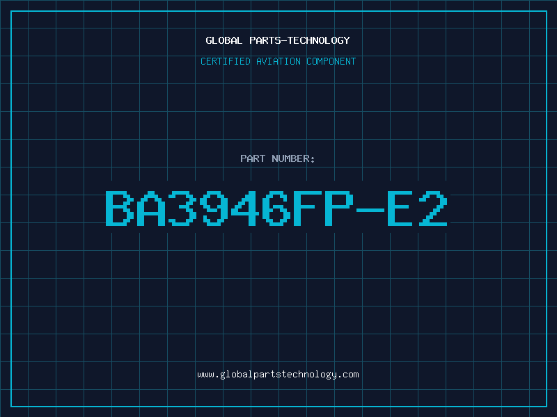 Aviation Part BA3946FP-E2